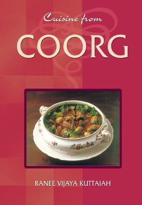 Cuisine From Coorg by Kuttaiah, Ranee Vijaya