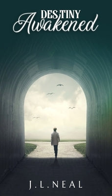 Destiny Awakened: When Faith Meets God's Miracles by Neal, Joshua L.