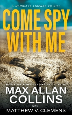 Come Spy With Me by Collins, Max Allan