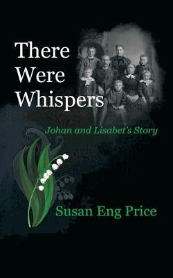 There Were Whispers: Johan and Lisabet's Story by Price, Susan Eng