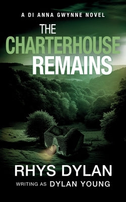 The Charterhouse Remains by Dylan, Rhys