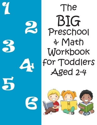 The BIG Preschool & Math Workbook for Toddlers Aged 2-4 by Books, Boulevard