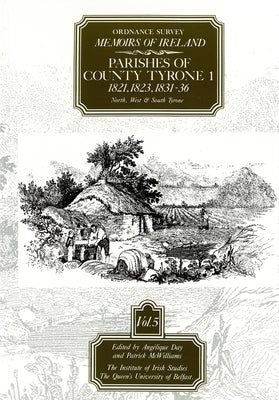 Ordnance Survey Memoirs of Ireland, Vol 5: County Londonderry XIV, 1833-4, 1836, 1838 by Day, A.