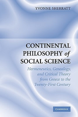 Continental Philosophy of Social Science by Sherratt, Yvonne