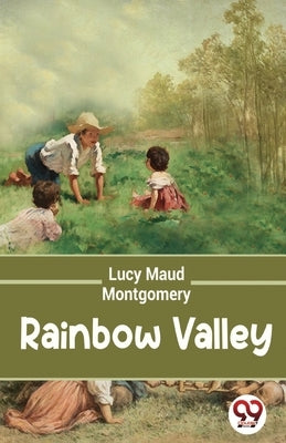 Rainbow Valley by Montgomery, Lucy Maud