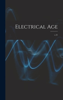 Electrical Age [microform]; v.21 by Anonymous