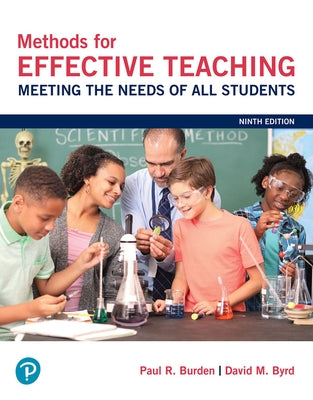 Methods for Effective Teaching: Meeting the Needs of All Students by Burden, Paul