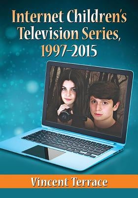 Internet Children's Television Series, 1997-2015 by Terrace, Vincent
