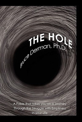 The Hole by Derman, Ph. D. Bruce