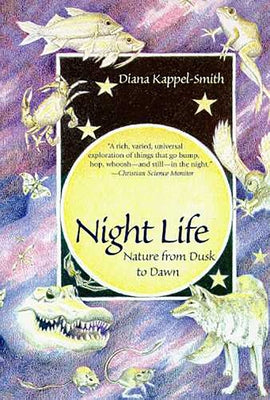 Night Life: Nature from Dusk to Dawn by Kappel-Smith, Diana