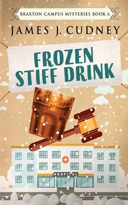 Frozen Stiff Drink by Cudney, James J.