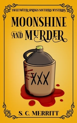 Moonshine and Murder by Merritt, S. C.