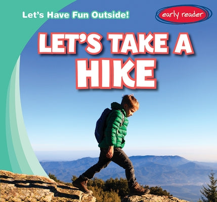 Let's Take a Hike by Rajczak Nelson, Kristen