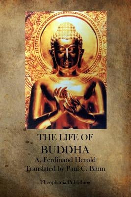 The Life Of Buddha by Herold, A. Ferdinand
