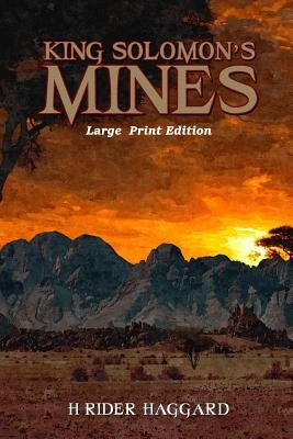 King Solomon's Mines: Large Print Format by Haggard, H. Rider