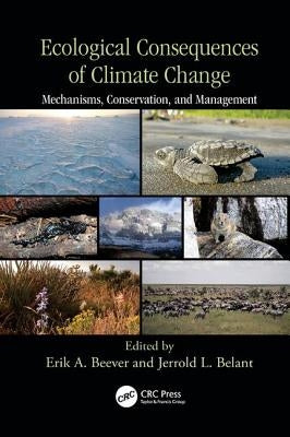 Ecological Consequences of Climate Change: Mechanisms, Conservation, and Management by Beever, Erik A.