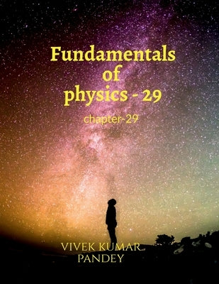 Fundamentals of physics - 29 by Kumar, Vivek
