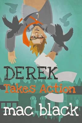 Derek Takes Action by Black, Mac