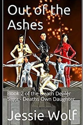 Out of the Ashes: Book 2 of the Death Dealer Saga - Deaths Own Daughter by Hackney, Paul
