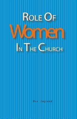 Role of Women in the Church by Imgrund, Don