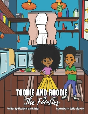 Toodie and Roodie: The Foodies by Michelle, Dollie
