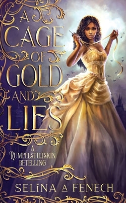 A Cage of Gold and Lies by Fenech, Selina A.