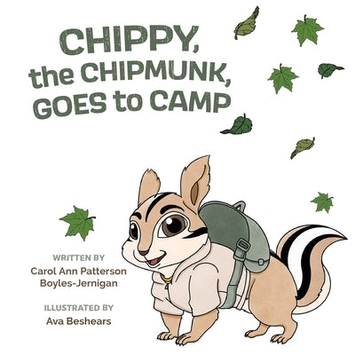 Chippy, the Chipmunk, Goes to Camp by Boyles-Jernigan, Carol Ann Patterson