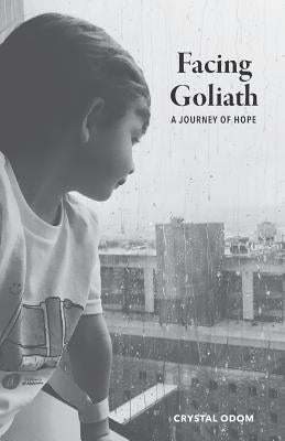 Facing Goliath: A Journey of Hope by Odom, Crystal