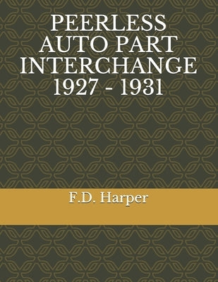 Peerless Auto Part Interchange 1927 - 1931 by Harper, F. D.