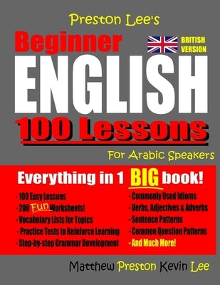 Preston Lee's Beginner English 100 Lessons For Arabic Speakers (British) by Preston, Matthew
