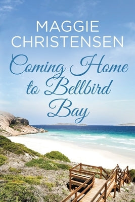 Coming Home to Bellbird Bay by Christensen, Maggie