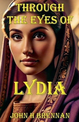 Through the Eyes of Lydia by Brennan, John H.