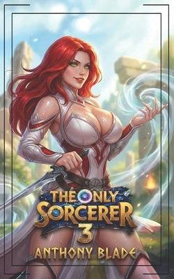The Only Sorcerer 3 by Blade, Anthony