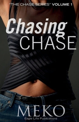Chasing Chase: "The Chase Series" by Meko