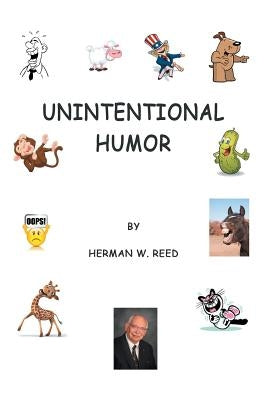 Unintentional Humor by Reed, Herman W.