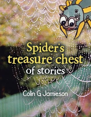 Spider's treasure chest of stories by Jamieson, Colin G.