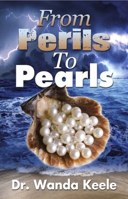 From Perils to Pearls by Keele, Wanda