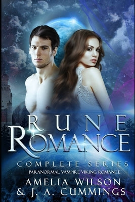 Rune Romance Complete Series: Paranormal Vampire Viking Romance by Cummings, J. A.
