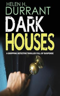 DARK HOUSES a gripping detective thriller full of suspense by Durrant, Helen H.