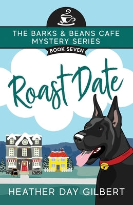 Roast Date by Gilbert, Heather Day