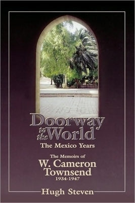 Doorway to the World: Mexico by Steven, Hugh