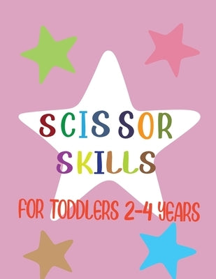 Scissor Skills: For Toddlers 2-4 Years, Preschool Workbook For Kids, 37 Pages Of Funny Animals by Monto, Golden