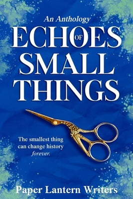 Echoes of Small Things by Writers, Paper Lantern