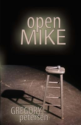 Open Mike by Petersen, Gregory