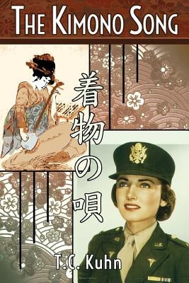 The Kimono Song by Kuhn, T. C.