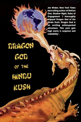 Dragon God Of The Hindu Kush by Haaland, Wayne T.