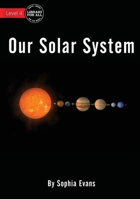 Our Solar System by Evans, Sophia