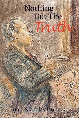 Nothing but the Truth by Iannuzzi, John Nicholas