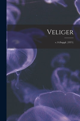 Veliger; v.14: Suppl. (1971) by Anonymous