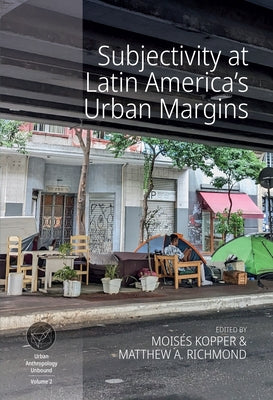 Subjectivity at Latin America's Urban Margins by Kopper, Mois?s